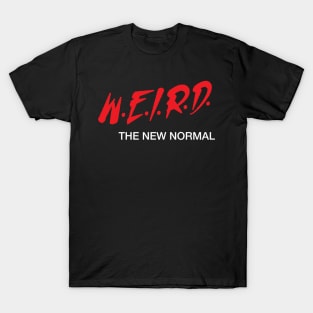 Weird the New Normal T-Shirt